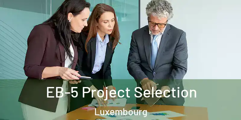  EB-5 Project Selection Luxembourg