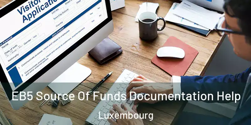  EB5 Source Of Funds Documentation Help Luxembourg