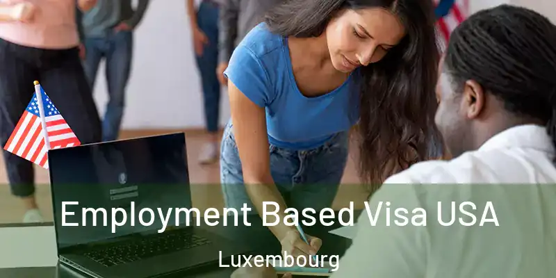  Employment Based Visa USA Luxembourg