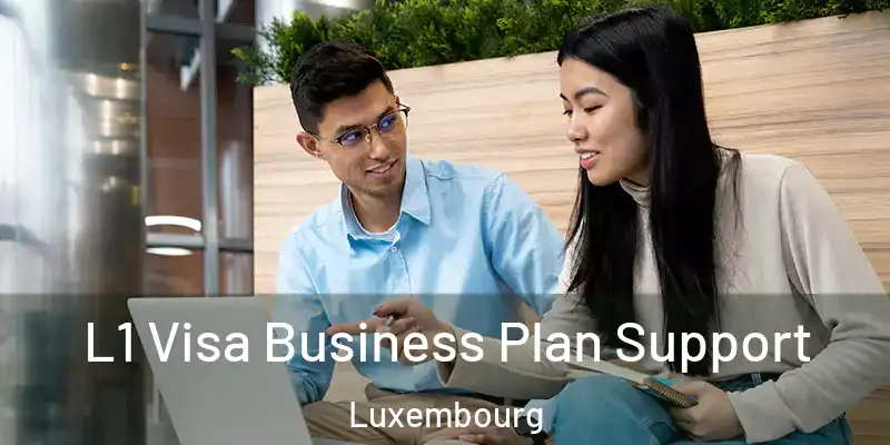  L1 Visa Business Plan Support Luxembourg