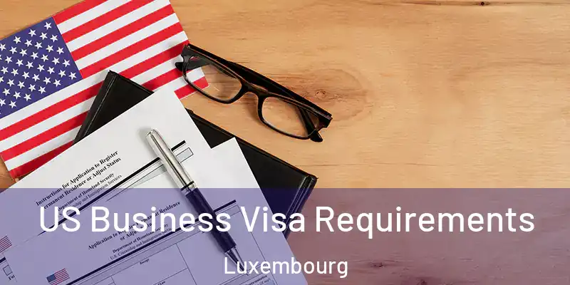 US Business Visa Requirements Luxembourg