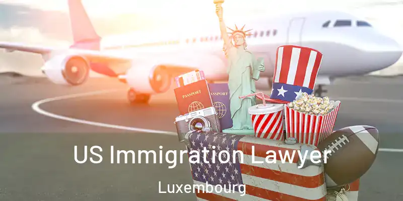  US Immigration Lawyer Luxembourg