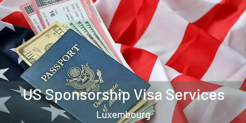  US Sponsorship Visa Services Luxembourg